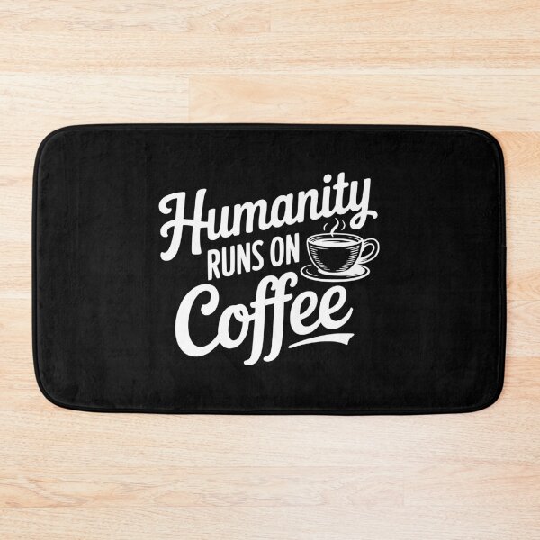 Item preview, Humanity Runs on Coffee designed and sold by Frank Ring.
