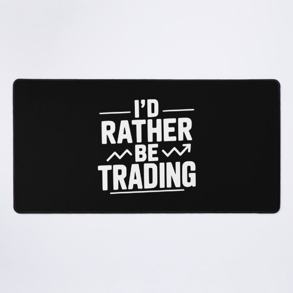 Item preview, I'd Rather Be Trading designed and sold by Frank Ring.