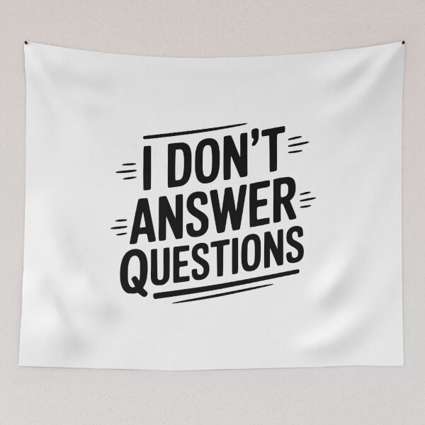 Item preview, I Don't Answer Questions designed and sold by Frank Ring.
