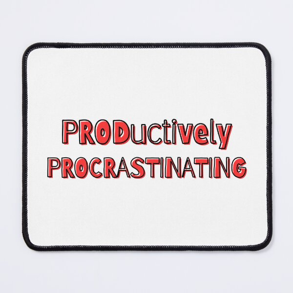 Item preview, Productively Procrastinating Funny Quote designed and sold by Snedsdigital.