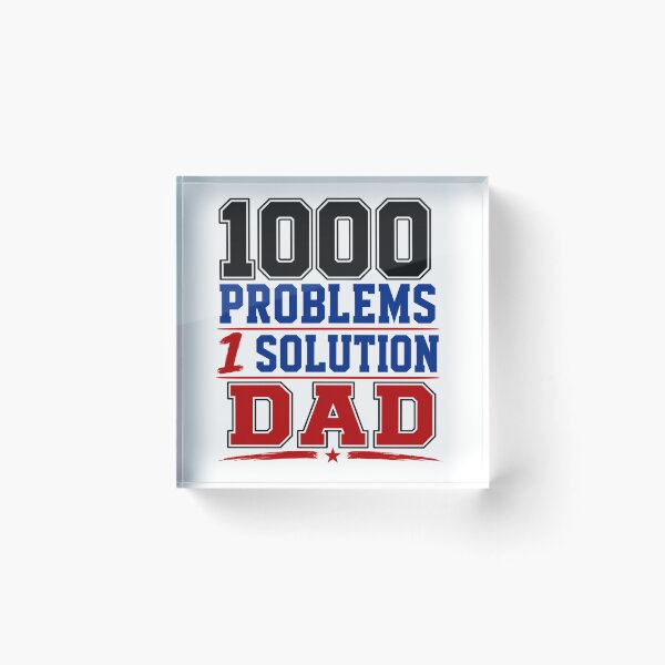 Item preview, 1000 PROBLEMS, 1 SOLUTION-DAD designed and sold by FunneeMugs.