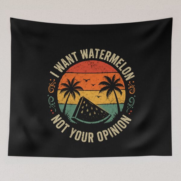 Item preview, I Want Watermelon Not Your Opinion Summer Watermelon Lover Funny Quote designed and sold by JonesFlora2025.