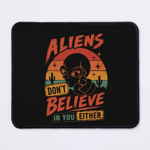 Item preview, Aliens Don't Believe In You Either Funny Extraterrestrial Sarcasm UFO Lover designed and sold by JonesFlora2025.