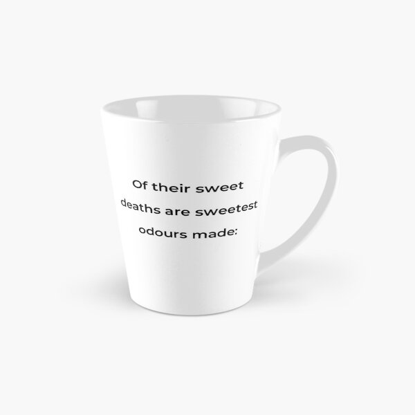 Item preview, "Of their sweet deaths are sweetest odours made:" - print black designed and sold by ariksworld.