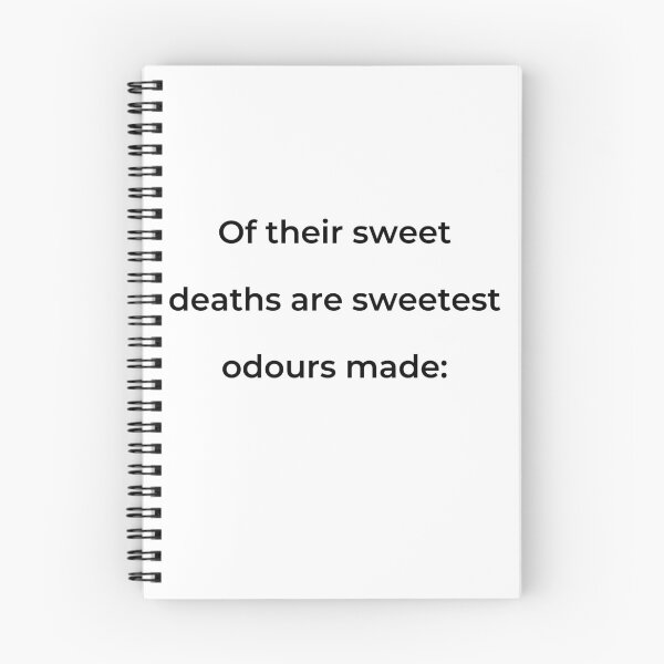 Item preview, "Of their sweet deaths are sweetest odours made:" - print black designed and sold by ariksworld.