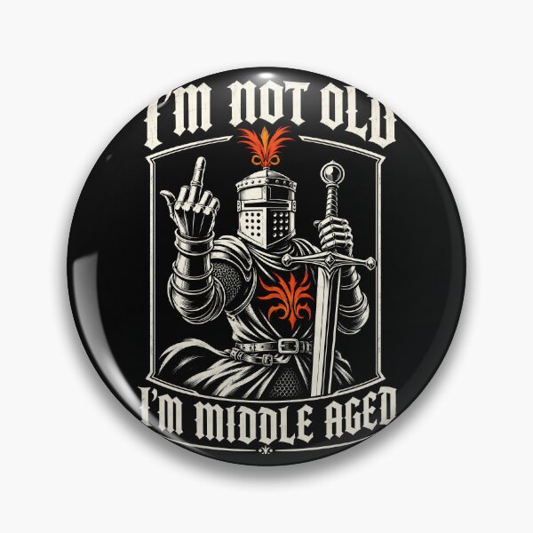Item preview, I’m Not Old I’m Middle Aged Knight Humor designed and sold by Victor Shadehorn.