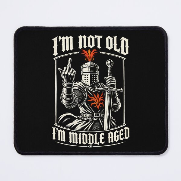 Item preview, I’m Not Old I’m Middle Aged Knight Humor designed and sold by Victor Shadehorn.