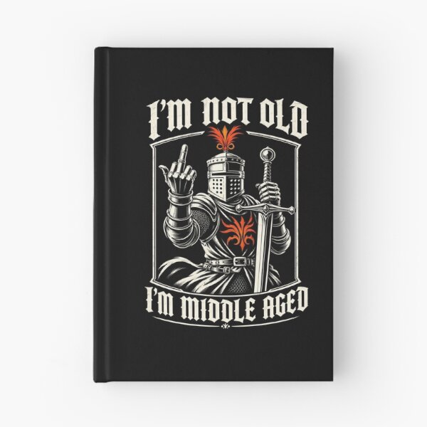 Item preview, I’m Not Old I’m Middle Aged Knight Humor designed and sold by Victor Shadehorn.