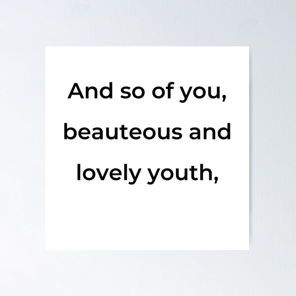 Item preview,    "And so of you, beauteous and lovely youth," - print black designed and sold by ariksworld.