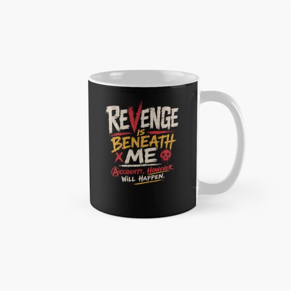 Item preview, Revenge Is Beneath Me Accidents, However, Will Happen Sarcasm Dark Humor Rebel Attitude designed and sold by JonesFlora2025.
