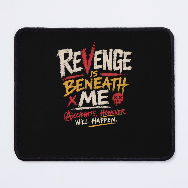 Item preview, Revenge Is Beneath Me Accidents, However, Will Happen Sarcasm Dark Humor Rebel Attitude designed and sold by JonesFlora2025.
