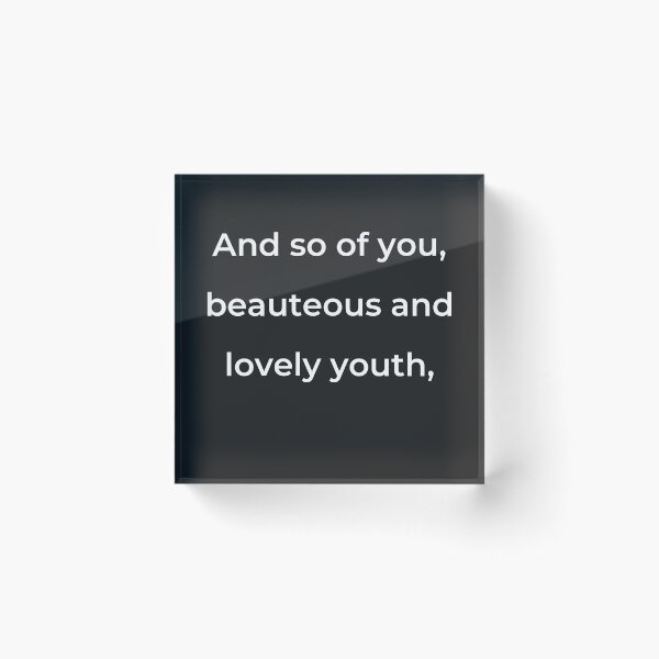 Item preview,    "And so of you, beauteous and lovely youth," - print white designed and sold by ariksworld.