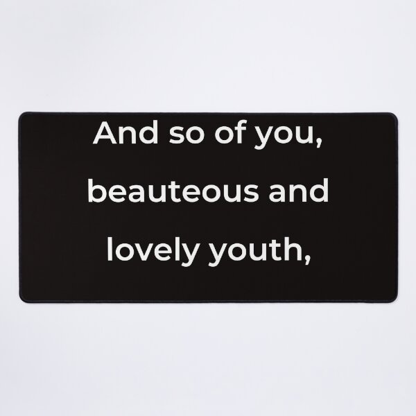 Item preview,    "And so of you, beauteous and lovely youth," - print white designed and sold by ariksworld.