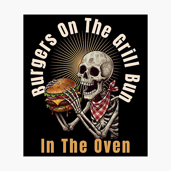 Item preview, Burgers On The Grill Bun In The Oven Skeleton designed and sold by BumbleBloom7.