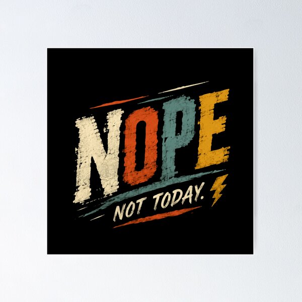 Item preview, Nope Not Today Sarcastic Humor Introvert Procrastination designed and sold by JonesFlora2025.