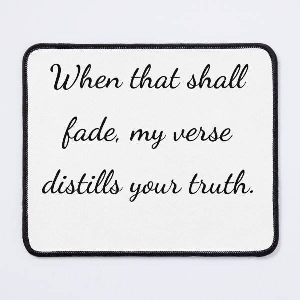 Item preview,    "When that shall fade, my verse distills your truth." - handwriting black designed and sold by ariksworld.