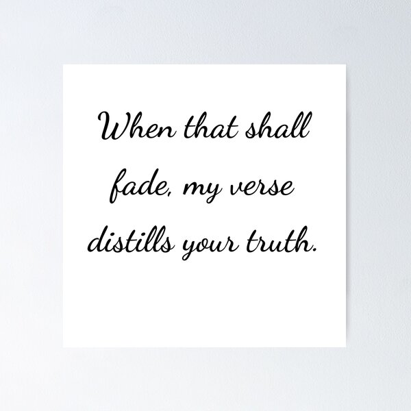 Item preview,    "When that shall fade, my verse distills your truth." - handwriting black designed and sold by ariksworld.