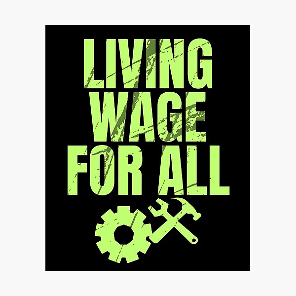 Item preview, Living Wage For All  Workers Protest Text Design designed and sold by EarthArtDesigns.