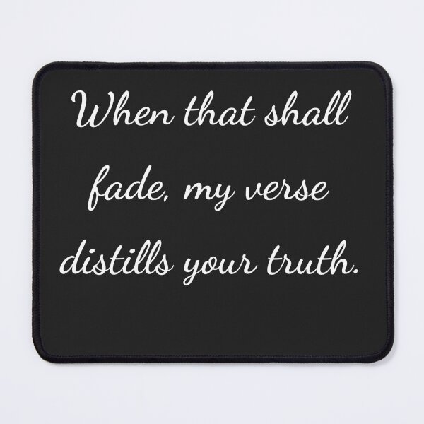 Item preview,    "When that shall fade, my verse distills your truth." - handwriting white designed and sold by ariksworld.