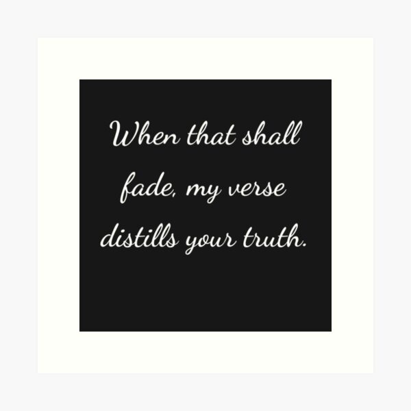 Item preview,    "When that shall fade, my verse distills your truth." - handwriting white designed and sold by ariksworld.