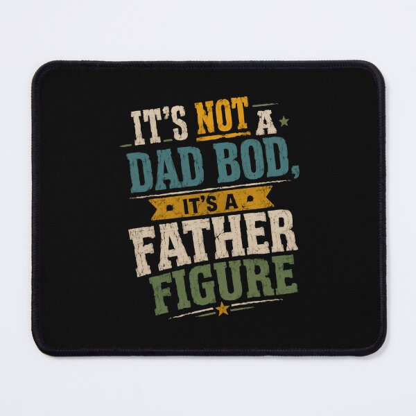 Item preview, It's Not A Dad Bod, It's A Father Figure Funny Dad Gift Fatherhood designed and sold by JonesFlora2025.
