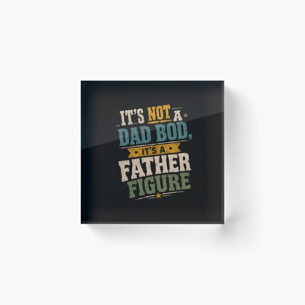 Item preview, It's Not A Dad Bod, It's A Father Figure Funny Dad Gift Fatherhood designed and sold by JonesFlora2025.