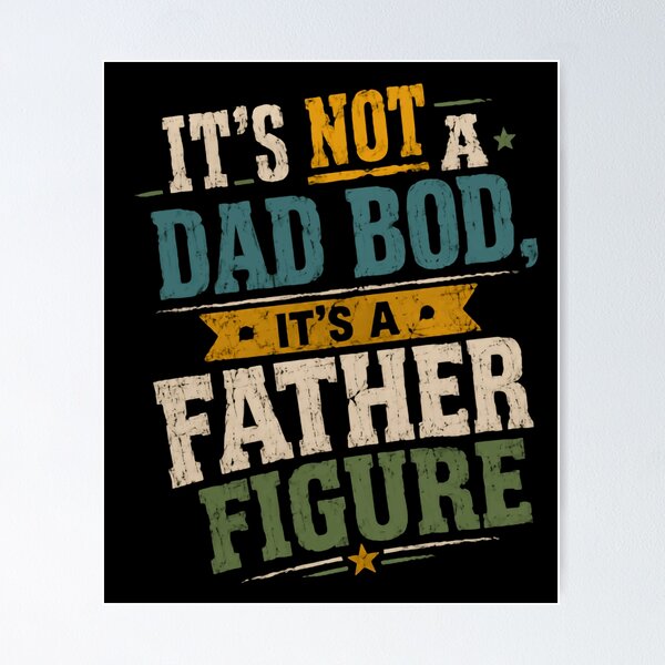 Item preview, It's Not A Dad Bod, It's A Father Figure Funny Dad Gift Fatherhood designed and sold by JonesFlora2025.