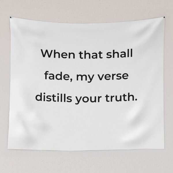 Item preview,    "When that shall fade, my verse distills your truth." - print black designed and sold by ariksworld.