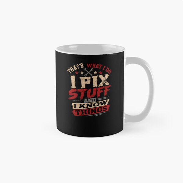 Item preview, That's What I Do I Fix Stuff I Know Things Mechanic Handyman Engineer designed and sold by JonesFlora2025.