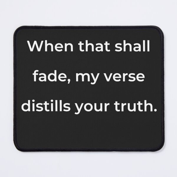 Item preview, "When that shall fade, my verse distills your truth." - print white designed and sold by ariksworld.