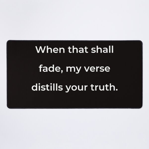 Item preview,    "When that shall fade, my verse distills your truth." - print white designed and sold by ariksworld.