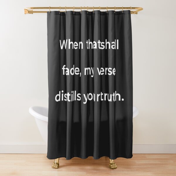 Item preview, "When that shall fade, my verse distills your truth." - print white designed and sold by ariksworld.