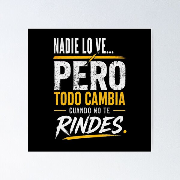 Item preview, Nobody sees it… But everything changes when you don't give up. designed and sold by tupuedesmas.