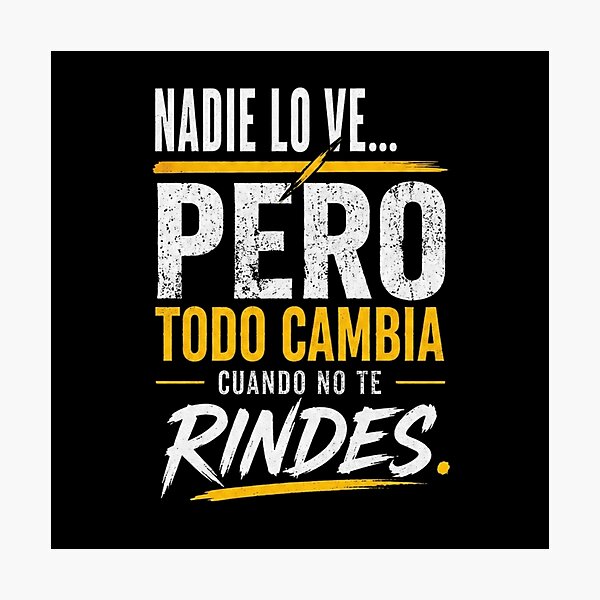 Item preview, Nobody sees it… But everything changes when you don't give up. designed and sold by tupuedesmas.