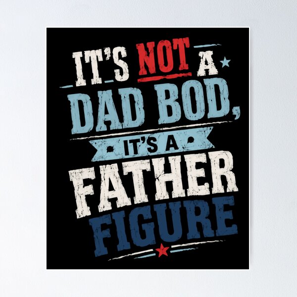 Item preview, It's Not A Dad Bod It's A Father Figure Funny Dad Humor Fatherhood designed and sold by JonesFlora2025.