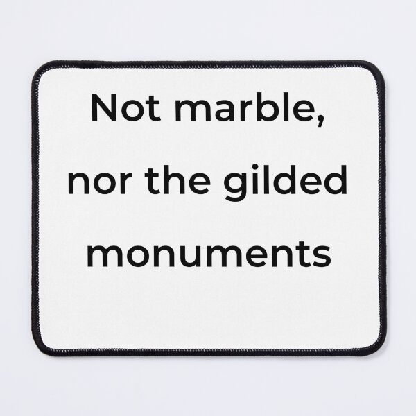 Item preview, "Not marble, nor the gilded monuments" - print black designed and sold by ariksworld.