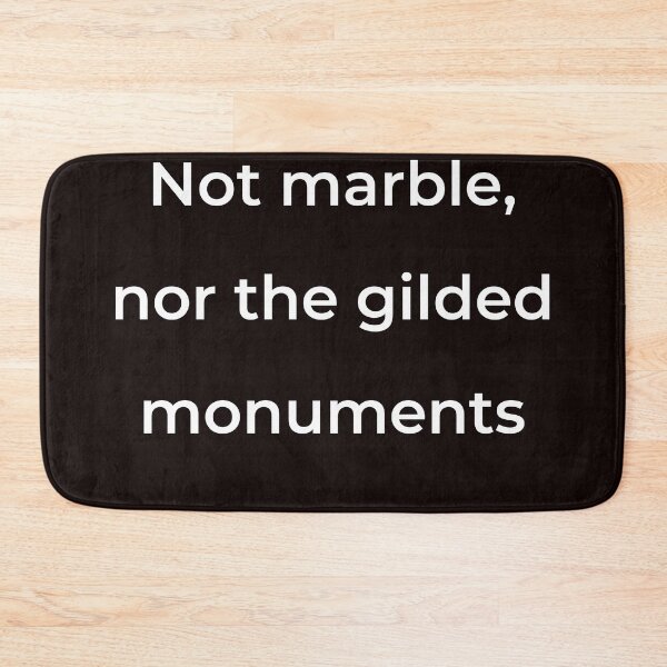 Item preview, "Not marble, nor the gilded monuments" - print white designed and sold by ariksworld.