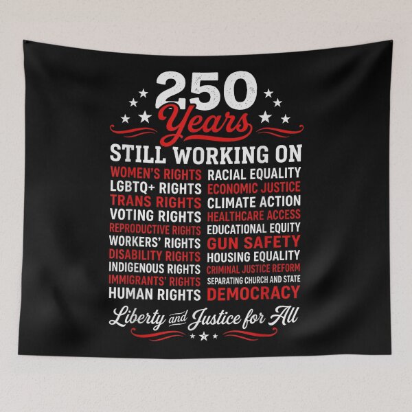 Item preview, 250 Years Still Working On Human Rights Liberty Justice For All designed and sold by Capisedo.