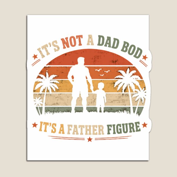Item preview, It's Not A Dad Bod It's A Father Figure Fathers Day Dad Papa Grandfather Stepfather designed and sold by JonesFlora2025.