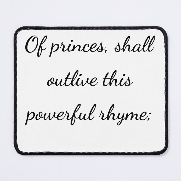 Item preview, "Of princes, shall outlive this powerful rhyme;" - handwriting black designed and sold by ariksworld.