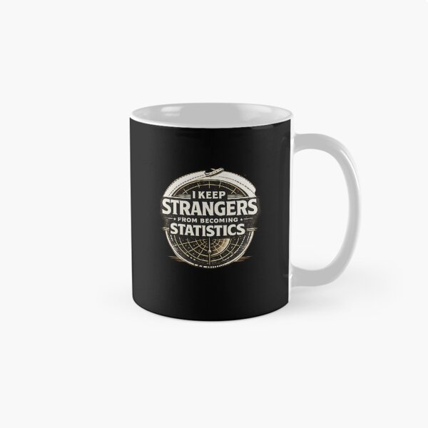 Item preview, I Keep Strangers From Becoming Statistics Funny Air Traffic Controller  designed and sold by Rudinho102.
