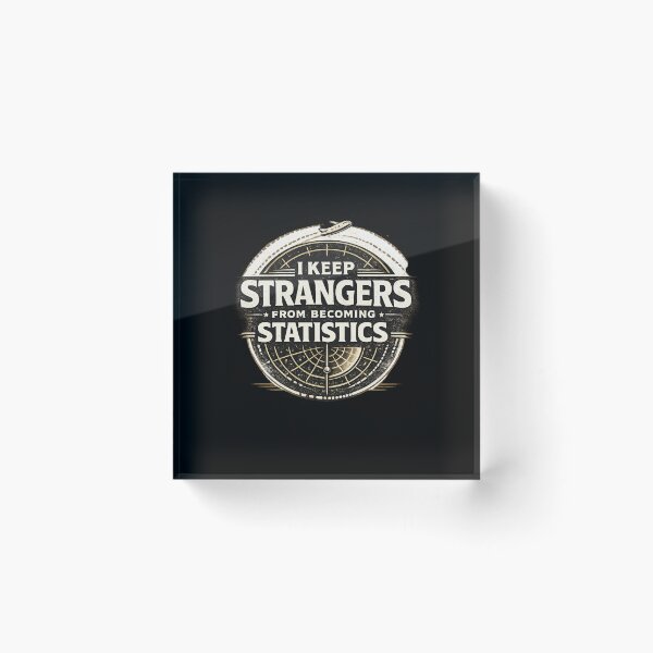 Item preview, I Keep Strangers From Becoming Statistics Funny Air Traffic Controller  designed and sold by Rudinho102.