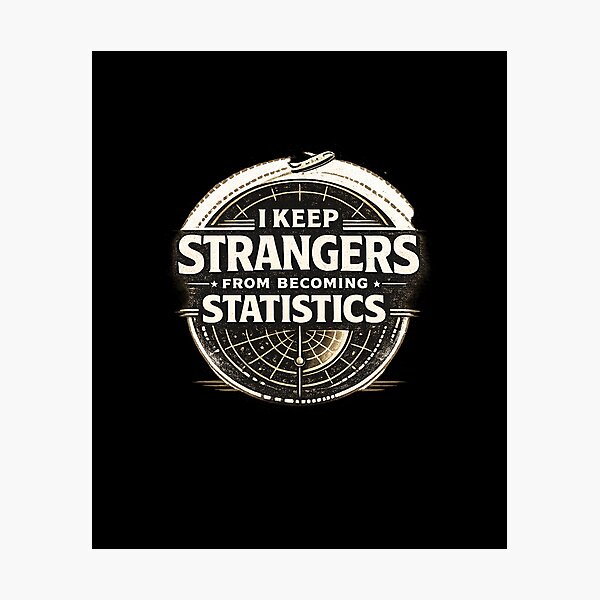 Item preview, I Keep Strangers From Becoming Statistics Funny Air Traffic Controller  designed and sold by Rudinho102.