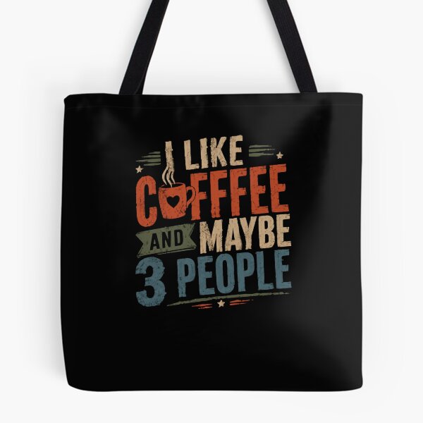 Item preview, I Like Coffee And Maybe 3 People Funny Introvert Coffee Lover designed and sold by JonesFlora2025.