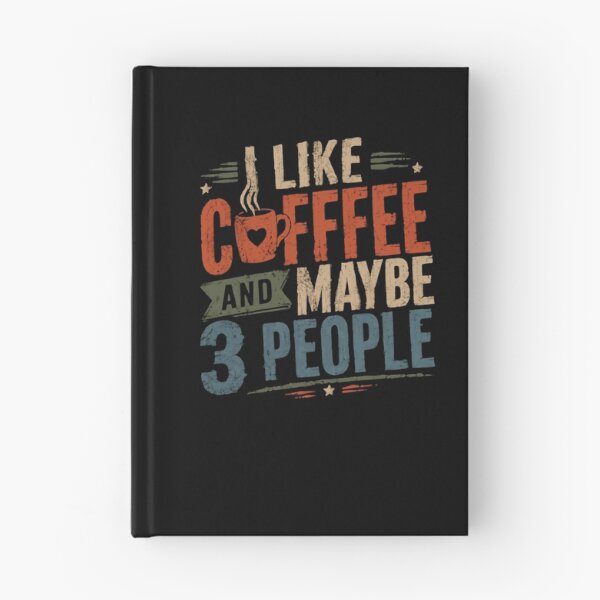Item preview, I Like Coffee And Maybe 3 People Funny Introvert Coffee Lover designed and sold by JonesFlora2025.