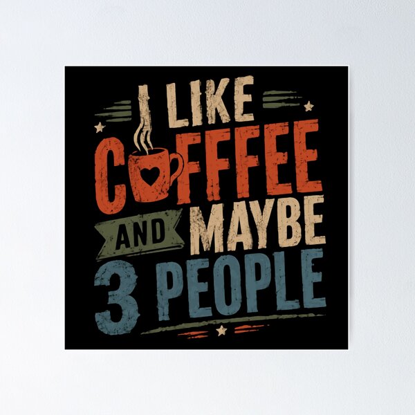 Item preview, I Like Coffee And Maybe 3 People Funny Introvert Coffee Lover designed and sold by JonesFlora2025.