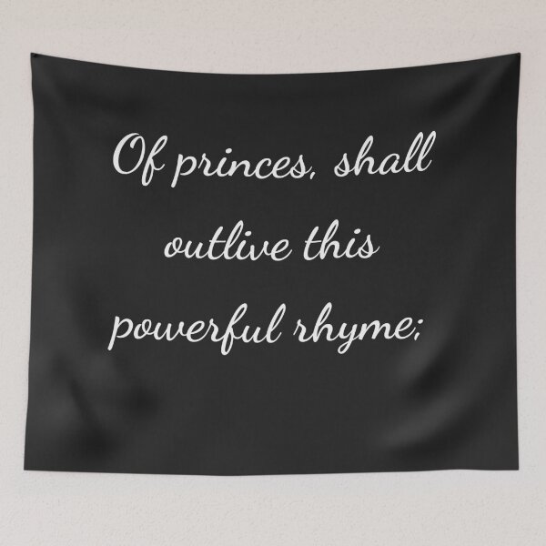 Item preview, "Of princes, shall outlive this powerful rhyme;" - handwriting white designed and sold by ariksworld.