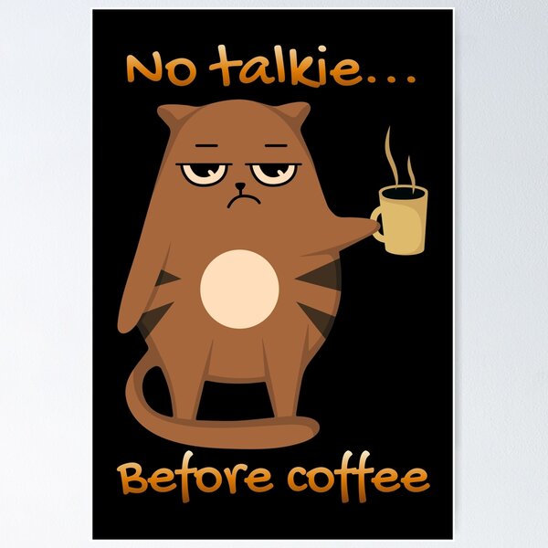 Item preview, No Talkie... Before Coffee designed and sold by Eranthe Bernardo.
