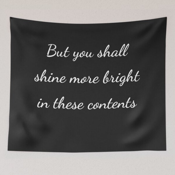 Item preview, "But you shall shine more bright in these contents" - handwriting white designed and sold by ariksworld.