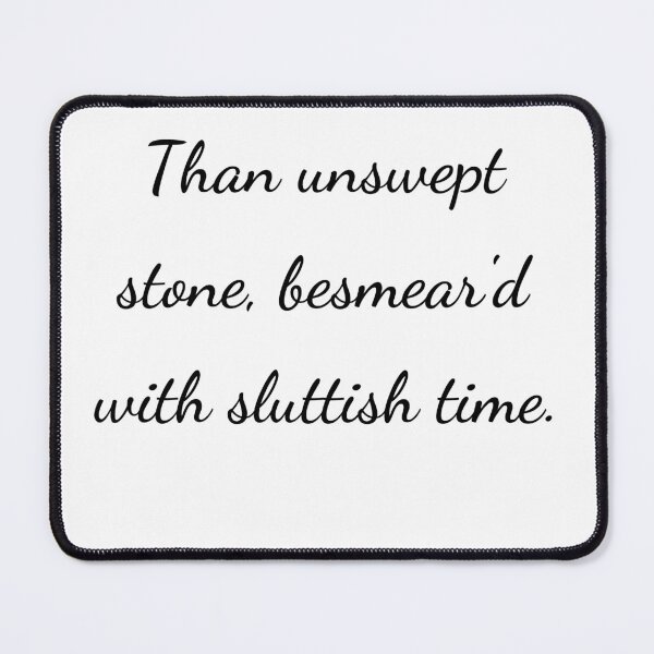 Item preview, "Than unswept stone, besmear'd with sluttish time." - handwriting black designed and sold by ariksworld.